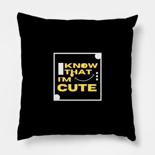 I know i'm cute tee shirt Pillow