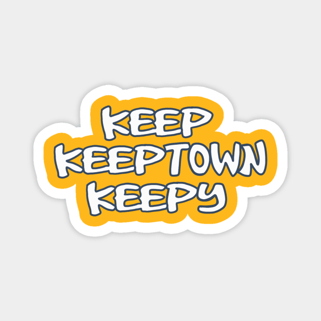 Keep Keeptown Keepy Magnet by Deliberately Buried