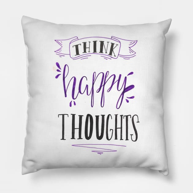 think happy thoughts Pillow by nicolecella98