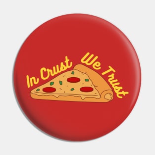 In Crust We Trust Pizza Pin