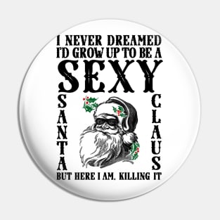 Funny Retro Santa Claus, Sarcastic Christmas Pun Pin