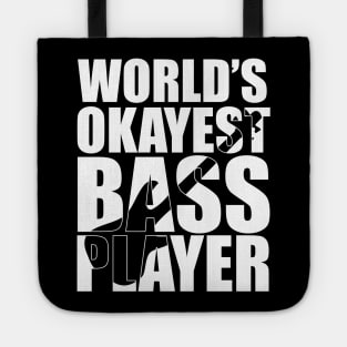 Funny WORLD'S OKAYEST BASS PLAYER T Shirt design cute gift Tote