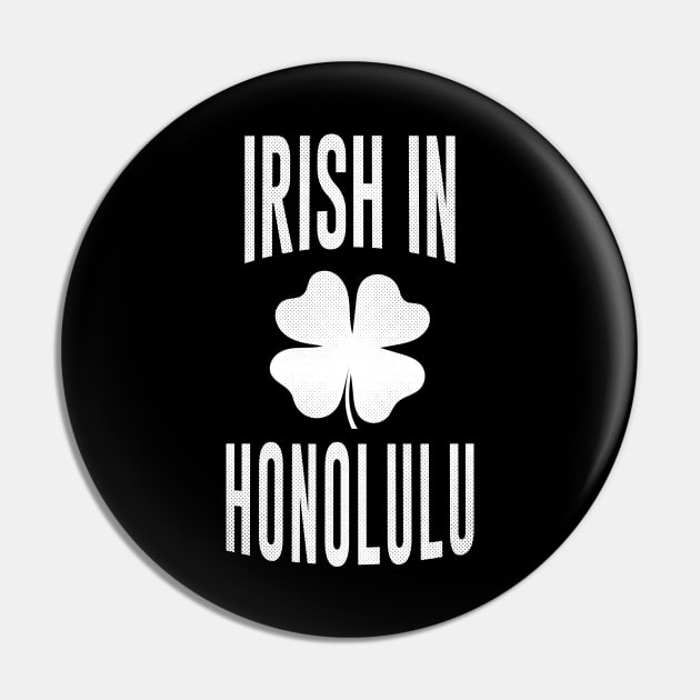 Honolulu, Hawaii - HI Irish St Patrick's Day Pin by thepatriotshop