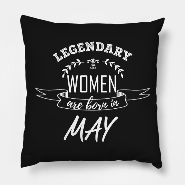 Legendary Woman Born in May Pillow by LifeSimpliCity