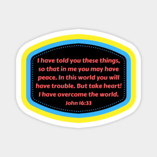 Bible Verse John 16:33 Magnet