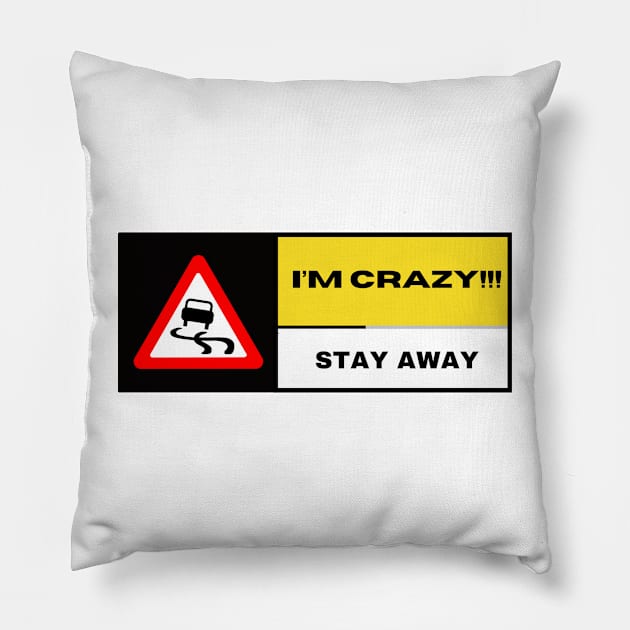 I'm Crazy!!! Pillow by LynxMotorStore