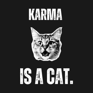 Karma is a Cat T-Shirt