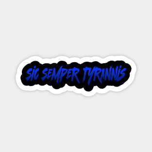 Sic Semper Tyrannis Magnet