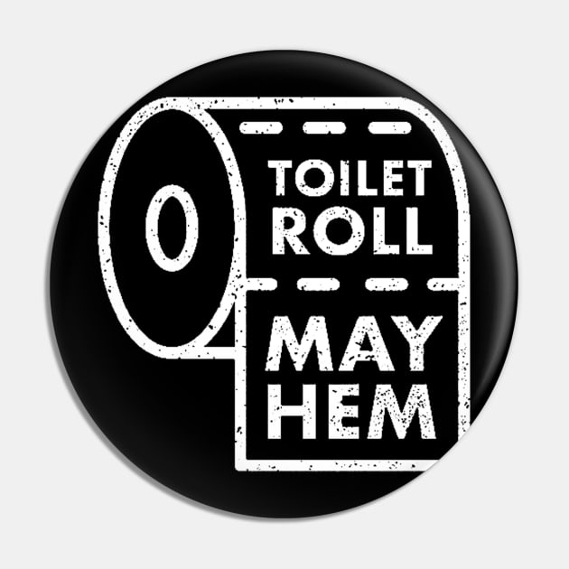 Toilet Paper Mayhem Pin by XclusiveApparel