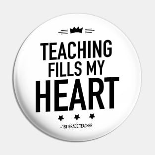 Teaching fills my heart 1st grade teacher Pin