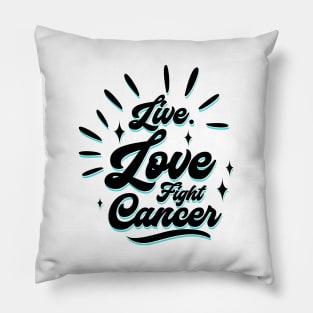 'Live. Love. Fight Cancer' Cancer Awareness Shirt Pillow