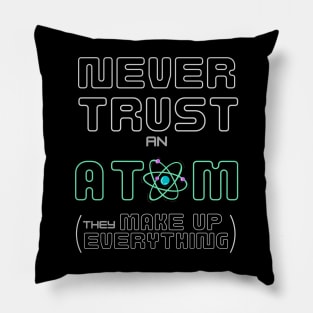 Never Trust an Atom Pillow