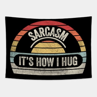 Retro Vintage Sarcasm It's How I Hug Funny Sarcastic Quote Tapestry