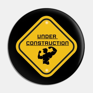 Bodybuilding - under construction Pin