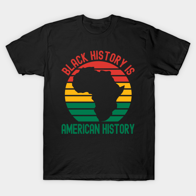 Discover Black History Is American History Month - Black American History - T-Shirt