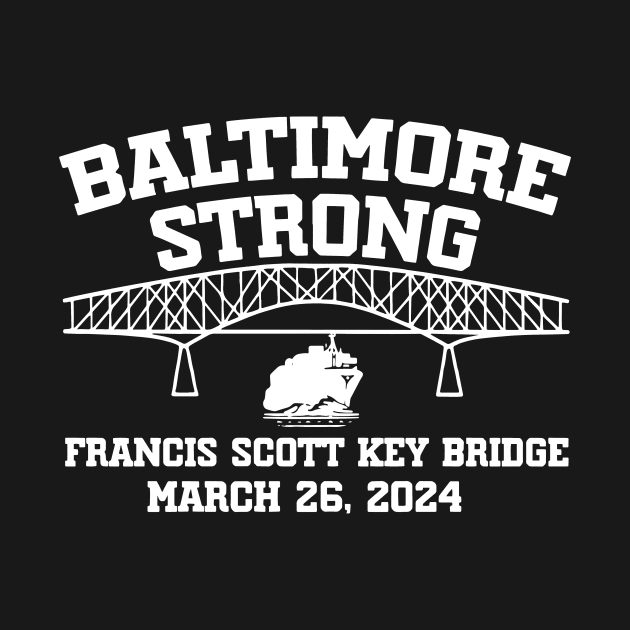 Francis Scott Key Bridge Baltimore Strong March 2024 2 by TDH210