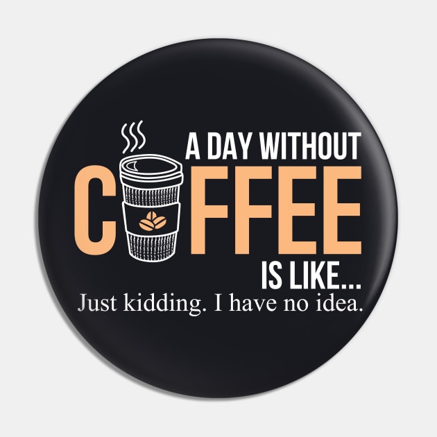 Coffee, caffeine, a day without coffee Pin by ThyShirtProject - Affiliate