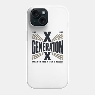 Generation X 1965 1980 Raised on Hose Water & Neglect Phone Case