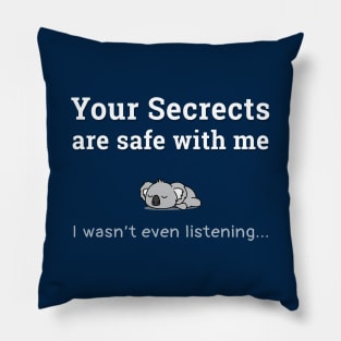 Your secrects are safe with me Pillow