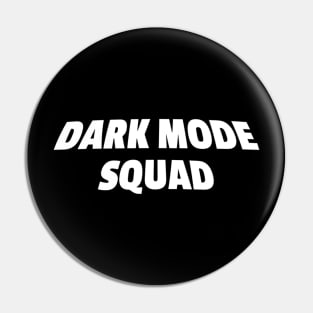 Dark Mode Squad Pin