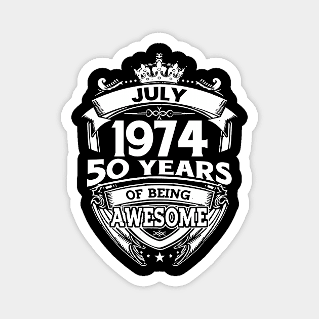 July 1974 50 Years Of Being Awesome 50th Birthday Magnet by Bunzaji