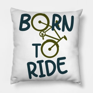 Born To Ride Biker Cyclist Bicycle Fun Pillow