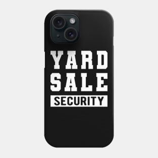 Yard Sale Security Phone Case