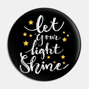 Let Your Light Shine. Motivational quote Pin