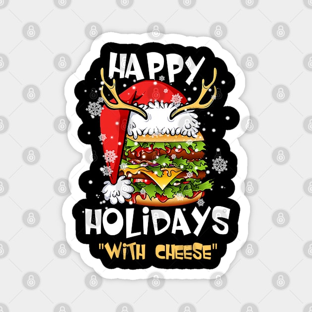 Happy Holidays with Cheese t shirt Cheeseburger Gift Ugly Christmas Magnet by ruffianlouse