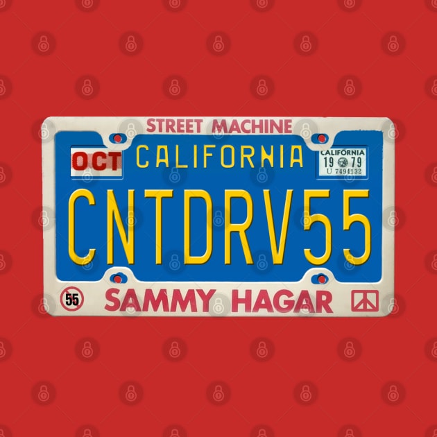 Sammy Hagar - I Can't Drive 55 License Plate by RetroZest