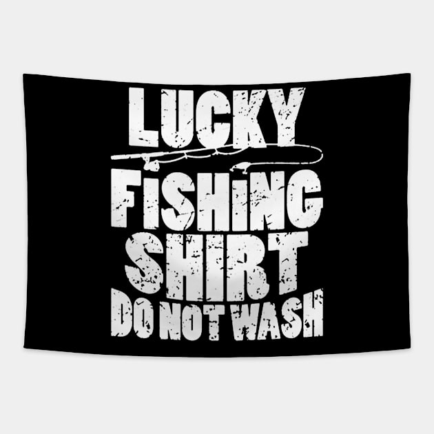 Lucky Fishing Shirt Do Not Wash Tapestry by nugiarbantyo