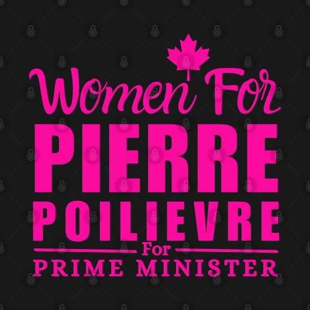 Women For Pierre Poilievre For Prime Minister by Mojakolane