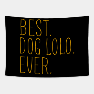 Best Dog Lolo Ever Cool Tapestry