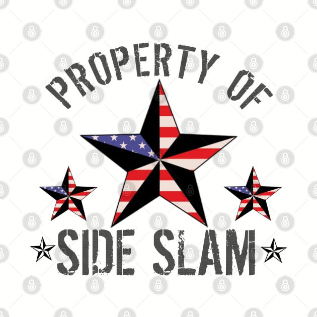 PROPERTY OF SIDE SLAM by TankByDesign