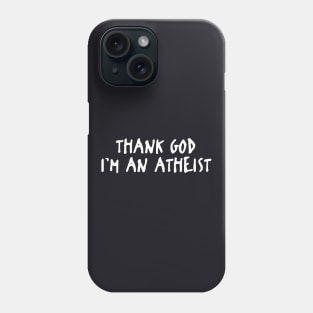 Mens Thank God I M An Atheist Phone Case