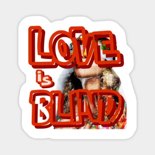 love is blind Magnet