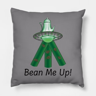 Bean Me Up! Pillow