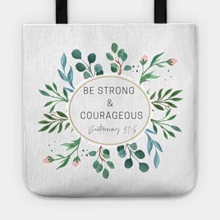 Be strong and courageous Watercolor Floral Flower Design Tote