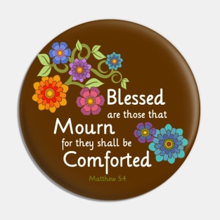 Blessed are they that Mourn Pin