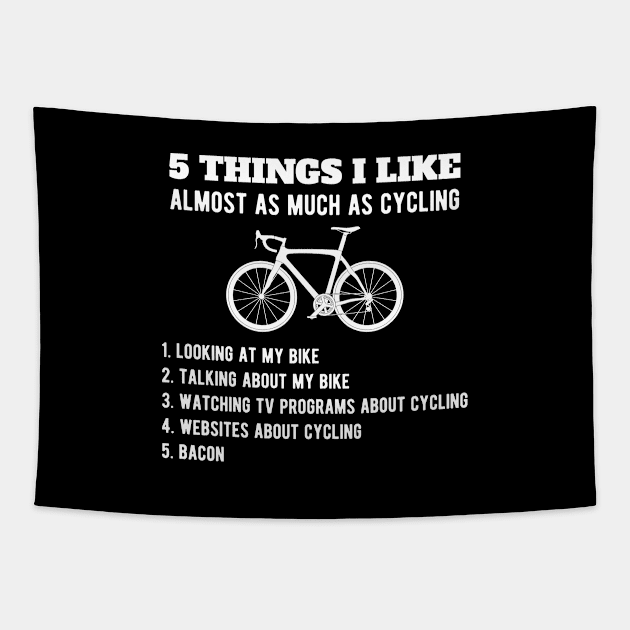 Cyclist - 5 Things I Like As Much As Cycling Tapestry by Kudostees