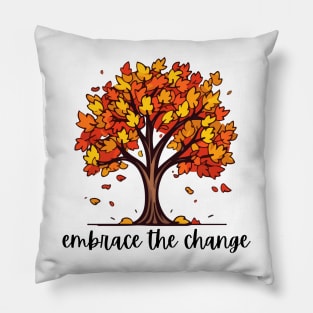 Embrace the change tree Pillow