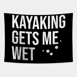 Kayaking Gets Me Wet Tapestry