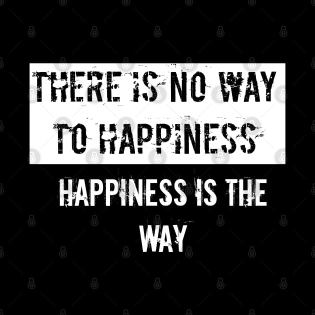 There is no way to happiness Happiness is the way by Bintook
