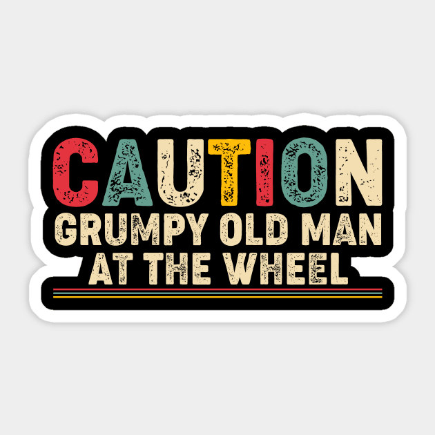 Caution grumpy old man at the wheel - Caution Grumpy Old Man At The ...
