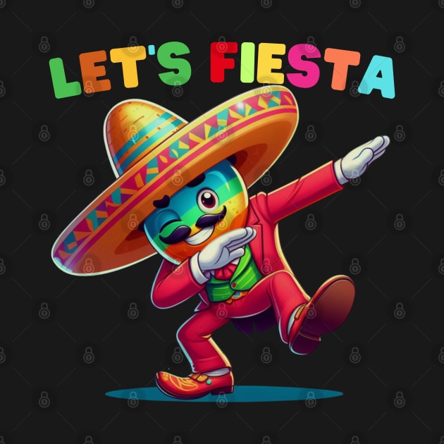 Let's Fiesta Dabbing Cinco De Mayo Mexican Party by MetAliStor ⭐⭐⭐⭐⭐