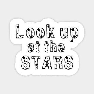 Look up at the stars 6 Magnet