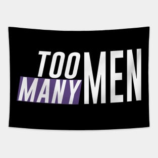 too many men Tapestry