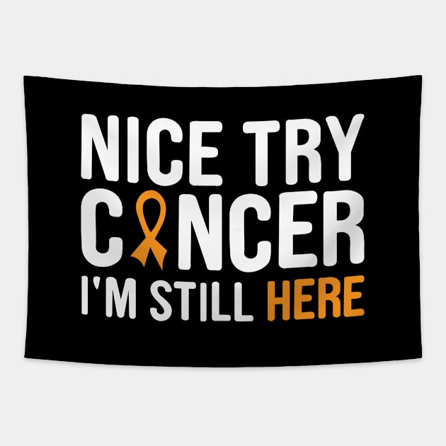 nice try cancer I'm still here Tapestry by first12