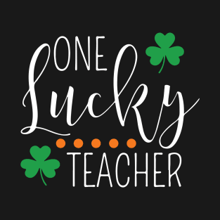 One Lucky Teacher Funny St Patricks Day Matching Irish Gifts T-Shirt