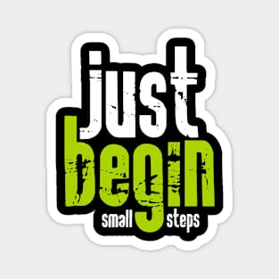 Just begin with small steps Magnet